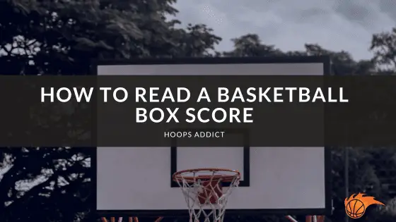 How to Read a Basketball Box Score