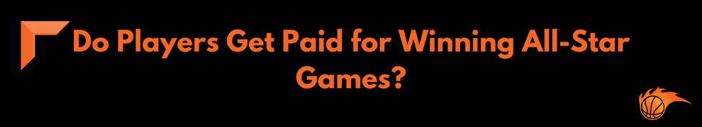 Do Players Get Paid for Winning All-Star Games