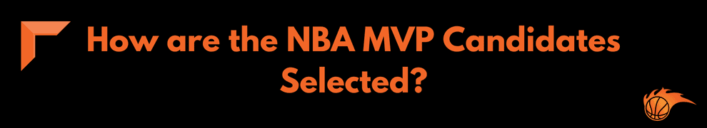 How are the NBA MVP Candidates Selected