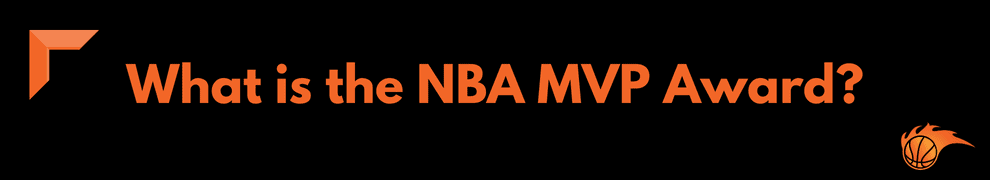 What is the NBA MVP Award?
